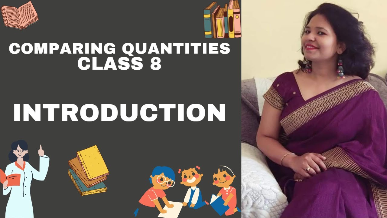 COMPARING QUANTITIES CLASS 8// CLASS 8 MATHS//INTRODUCTION - YouTube