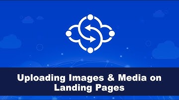 How to Upload Images & Other Media When You Create Your Landing Page On CloudFunnels