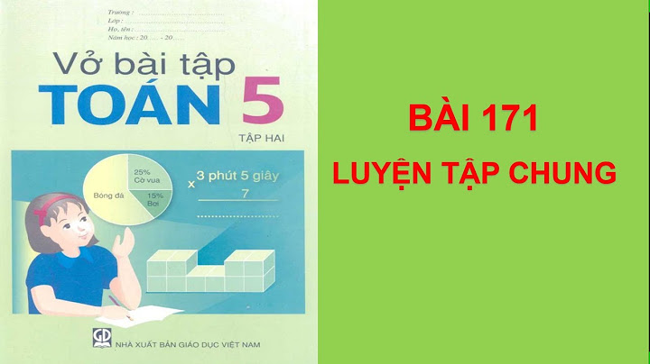 Giải bài tập toán lớp 5 tập 2 bài 171 năm 2024