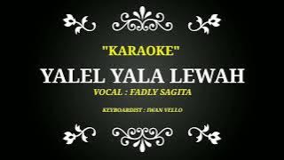 KARAOKE YALEL YALA LEWAH (FADLY SAGITA) ARR ~ IWAN VELLO
