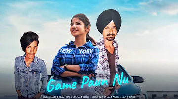 GAME PAUN NU II KAKA YAAR II RINKU CHOUTALA II BABBU YAAR II NEW PUNJABI SONG 2021