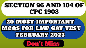 Section 96 & 104 of cpc for law gat test February 2023 series lecture | cpc mcqs Law GAT 2022
