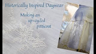 Historically Inspired Wardrobe  Making a historicish daywear petticoat, using vintage linens.