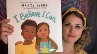 I Believe I Can by Grace Byers- read by Lolly Hopwood