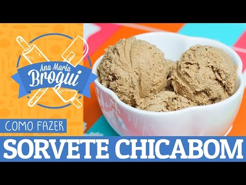 Ana Maria Brogui #11 - Como fazer Sorvete Chicabom