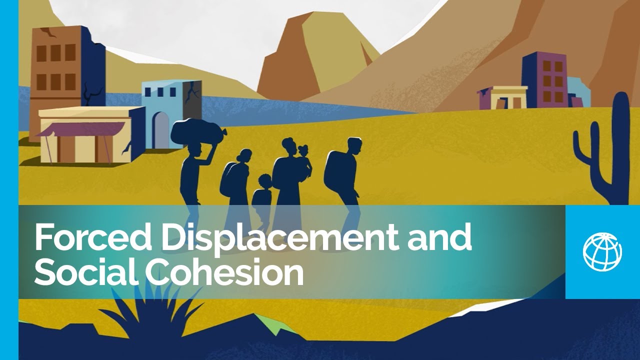 Forced Displacement and Social Cohesion: Lessons to Help Communities Thrive