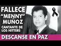 Fallece Cantante de Los Hitters, Manuel &quot;Menny&quot; Muñoz - el Rock n´roll esta de luto