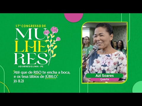 Azi Soares - 17º Congresso de Mulheres - Ieadalpe - 20/07/2022 (Quarta)