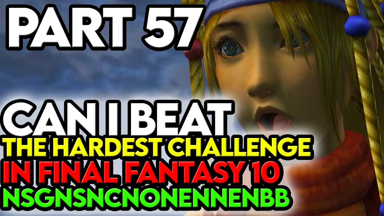 Final Fantasy 10 NSGNSNCNONENNENBB Challenge Part 57 No More Grinding