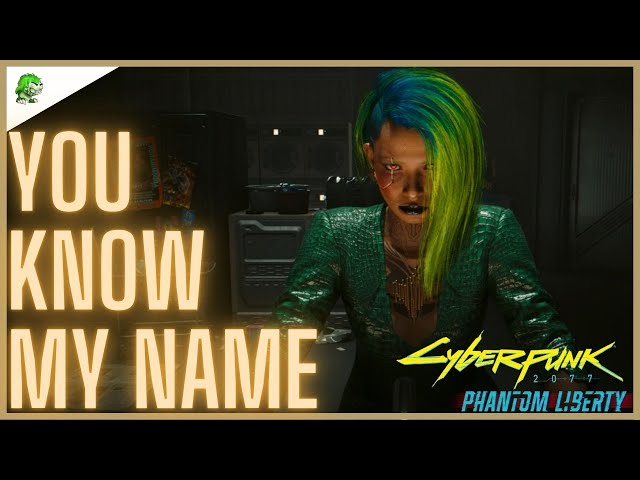 Cyberpunk 2077 Phantom Liberty You Know My Name walkthrough