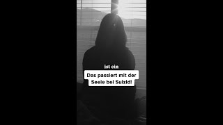 Das passiert bei Suizid auf Seelenebene