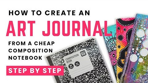 How to Create an ART JOURNAL from a Composition Notebook