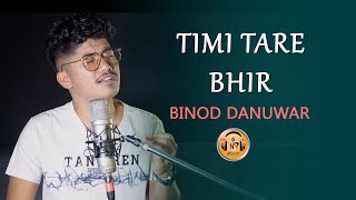 Timi Tare Bheer तिमि तारे भीर | Cover by Binod Danuwar | Pabitra Subba | Rewat Rai | Dayahang Rai