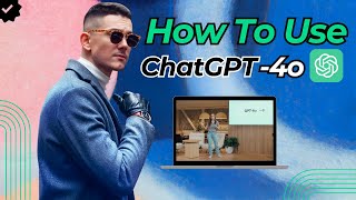 How To Use ChatGPT 4o