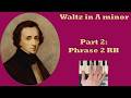 Is this déjà vu or is it phrase 2? (Chopin: Waltz in A minor, Part 2/?)