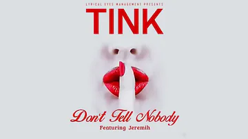 Tink - "Don't Tell Nobody" Featuring Jeremih