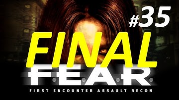 F.E.A.R (First Encounter Assault Recon) - First Time (Blind) Playthrough - Part 35 (FINAL)