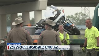 1 dead after crash in Smith County involving 18-wheeler, motorcycle