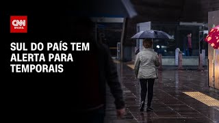 Previsão do tempo: Sul do país está alerta para temporais | CNN NOVO DIA Previsão do tempo: Sul do país está alerta para temporais | CNN NOVO DIA