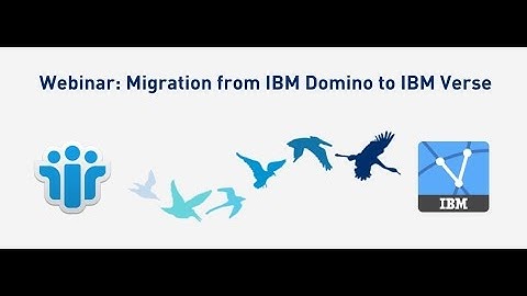 Webinar : Migration from IBM Domino to IBM Verse