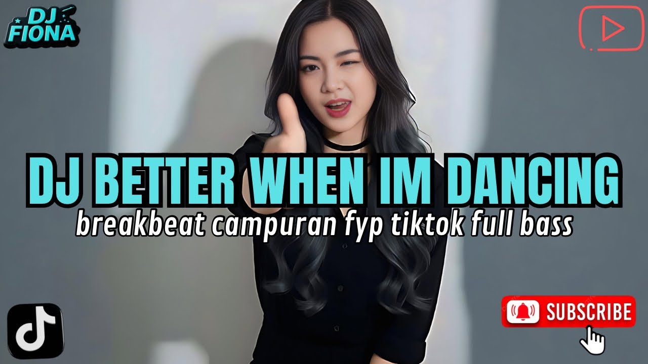 DJ BETTER WHEN IM DANCING ~ DJ TIKTOK TERBARU 2026 FULL BASS 🎵 DJ BREAKBEAT BARAT TERBARU 2026 🎵 