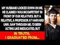 My husband mocked my education but a relative remembered me from that univ