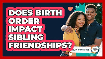 Does Birth Order Impact Sibling Friendships? - Sibling Harmony Hub