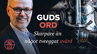 Guds Ord - Skapare än något tveeggat svärd - Predikan av Anders Gerdmar