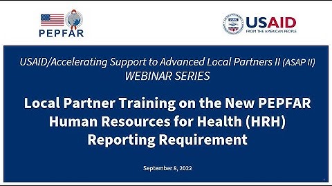 PEPFAR Human Resources for Health (HRH) Reporting Requirements - USAID/ASAP Webinar