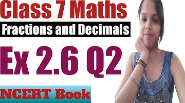 Class 7 Maths l Chapter 2 l Exercise 2.6 Q2 l Fractions and Decimals l NCERT