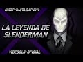 LA LEYENDA DE SLENDARMAN || Slenderman Epic Rap 2019 VIDEOCLIP OFICIAL || ESPECIAL 4k || #CreepyPark