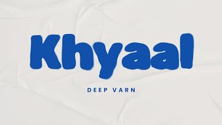 Deep Varn - Khyaal (Sped Up Version)