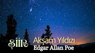 Şiir - Akşam Yıldızı. - Edgar Allan Poe