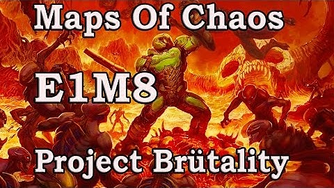 Project Brütality: Maps Of Chaos: E1M8 Gameplay