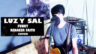 Luz Y Sal - (Cover) - Funky ft. Edward Sanchez   - Renacer Faith