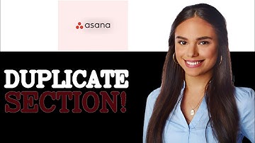 How To Duplicate A Section In Asana (2025)