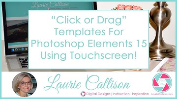 Photoshop Elements 15 Click or Drag Templates Using Touchscreen!