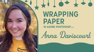 Design Unique Wrapping Paper in Photoshop with Anna Daviscourt