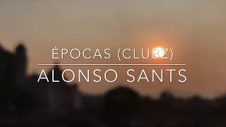 Video thumbnail of "ÉPOCAS - ALONSO SANTS (Clubz Cover)"