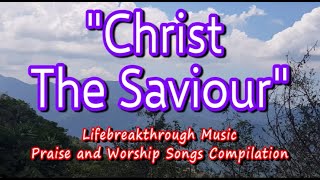 CHRIST THE SAVIOUR (Country-Gospel Song by #lifebreakthrough)