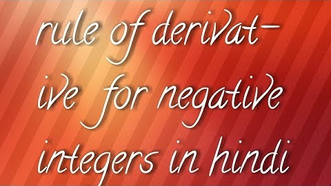 Rule of derivative  for negative  integers in hindi and urdu