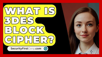 What Is 3DES Block Cipher? - SecurityFirstCorp.com