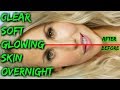 How to Get Clear Soft Glowing Skin Overnight Miracle Face Masks DIY Tighter, Lighter &amp; Ageless Skin