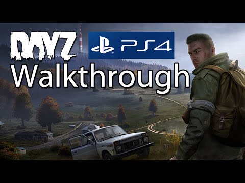 DayZ PS4 Walkthrough Part 1: Starting Out Fresh
