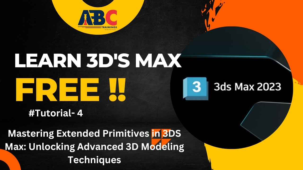 Mastering Extended Primitives in 3DS Max: Unlocking Advanced 3D ...