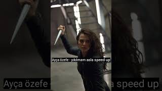 Ayça özefe - yıkılmam asla speed up Resimi