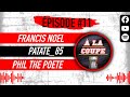 Pisode 11 avec francis noel patate 85 et phil the poete