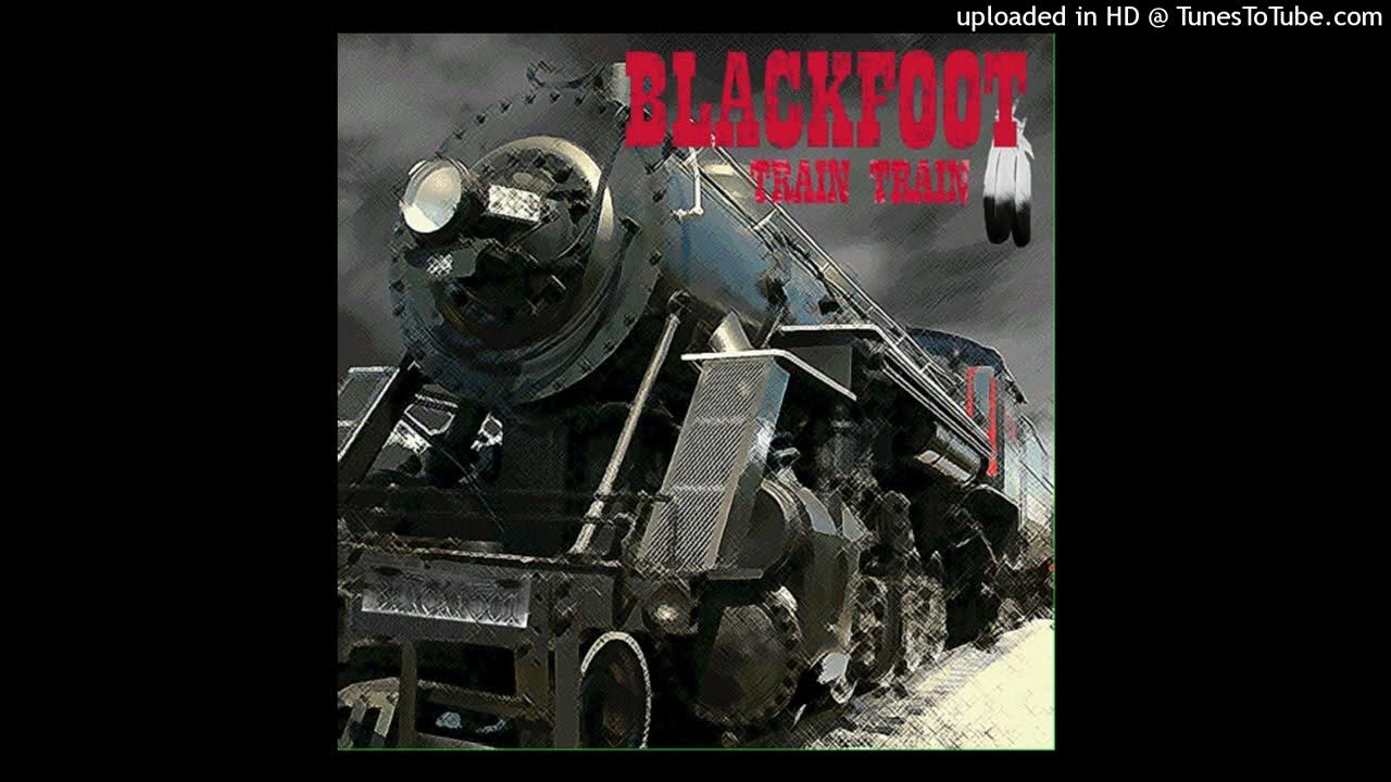 Blackfoot Train, Train [HD] YouTube