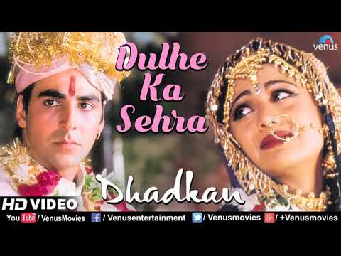 dulhe-ka-sehra-dhadkan-song-hd