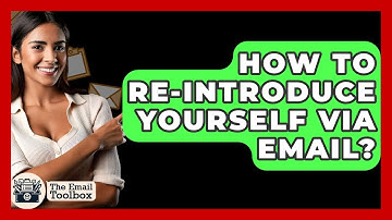 How To Re-introduce Yourself Via Email? - TheEmailToolbox.com